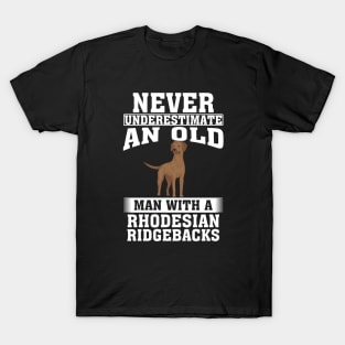 Never Underestimate an Old Man with Rhodesian Ridgebacks T-Shirt